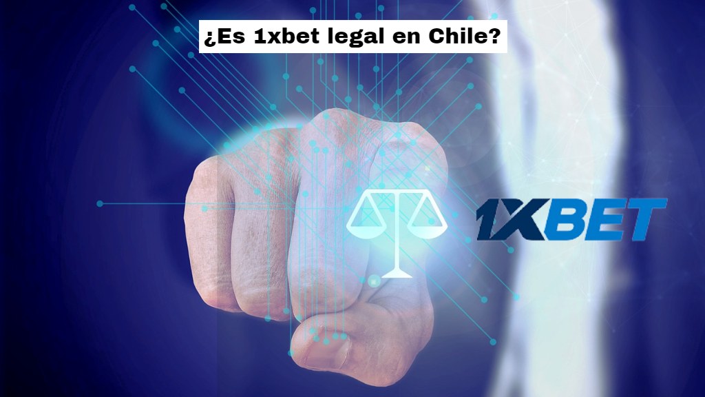 ¿Es 1xbet legal en Chile?