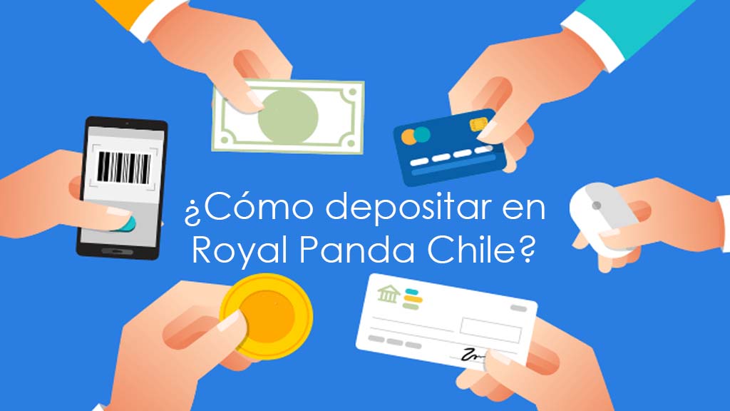 ¿Cómo depositar en Royal Panda Chile?