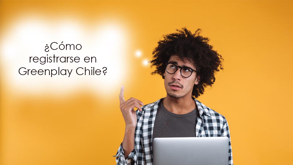 ¿Cómo registrarse en Greenplay Chile?